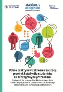Podręczniki dobrych praktyk Dobre praktyki w zakresie realizacji praktyk i staży dla studentów ze szczególnymi potrzebami (plik pdf – 3,12 MB)