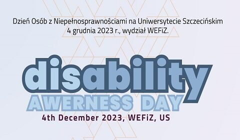 Dzień Osób z Niepełnosprawnościami na Uniwersytecie Szczecińskim 4 grudnia 2023 r., wydział WEFiZ.
